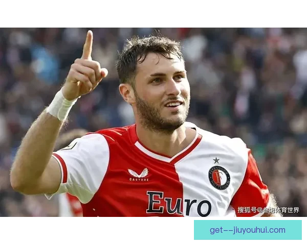 费耶诺德锋线尖兵希门尼斯吸引多家英超俱乐部关注